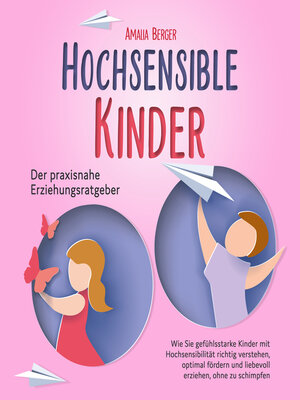 cover image of HOCHSENSIBLE KINDER--Der praxisnahe Erziehungsratgeber